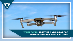 FF2020 White Paper - Creating a Living Lab for Drone Services in Tartu, Estonia